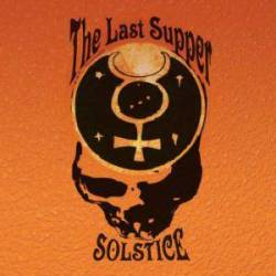 The Last Supper : Solstice